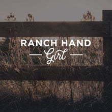 Load image into Gallery viewer, Design of "ranch hand girl" handlettered in white with translucent background photo of  a fence.