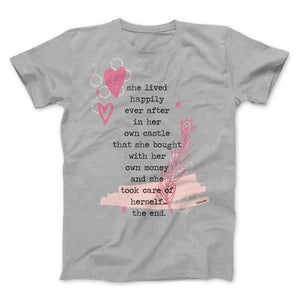 Grey  kid's  t-shirt designed for A Girl Like Me's clothing line. The quote on the tee says "she lived happily ever after in her own castle that she bought with her own money and she took care of herself...the end.".Surrounding the quote are dark pink and light pink doodles of hearts, feathers, and honeycomb.