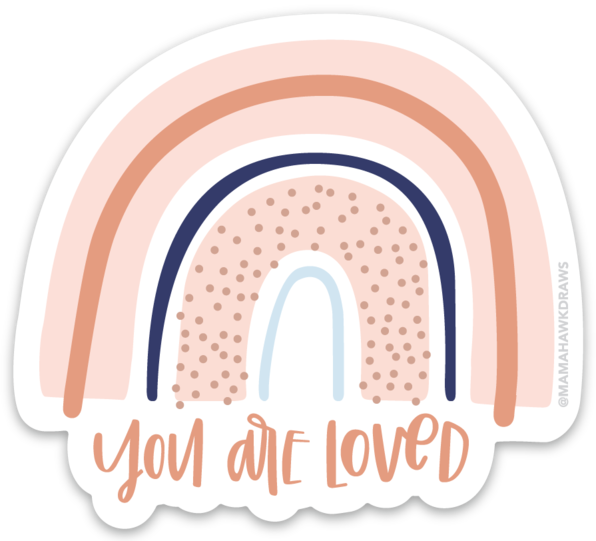 You are Loved Rainbow 3x3in Sticker